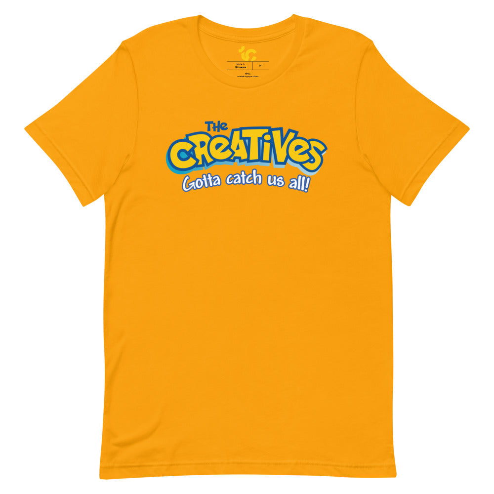 The Creatives : Gotta Catch Us All - Short-Sleeve Unisex T-Shirt (Various Colors)