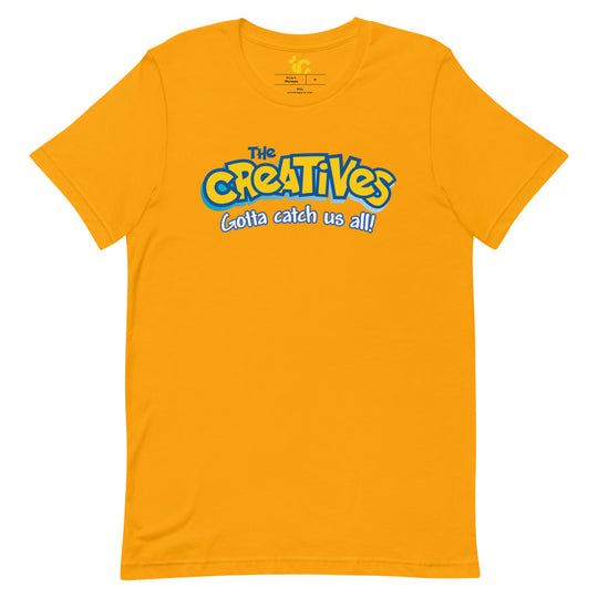 The Creatives : Gotta Catch Us All - Short-Sleeve Unisex T-Shirt (Various Colors)