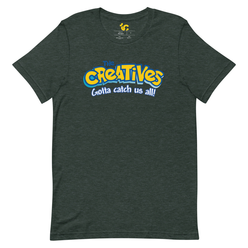 The Creatives : Gotta Catch Us All - Short-Sleeve Unisex T-Shirt (Various Colors)