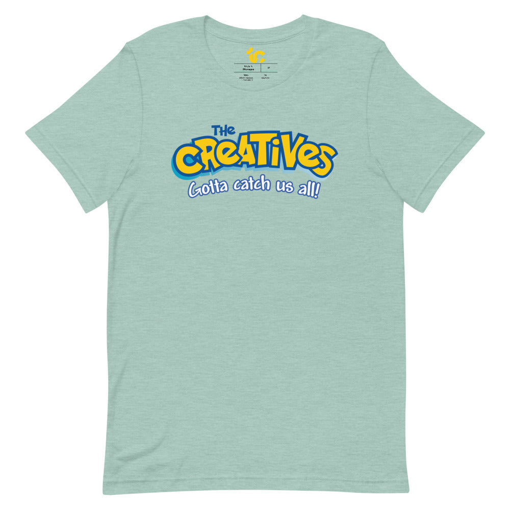 The Creatives : Gotta Catch Us All - Short-Sleeve Unisex T-Shirt (Various Colors)