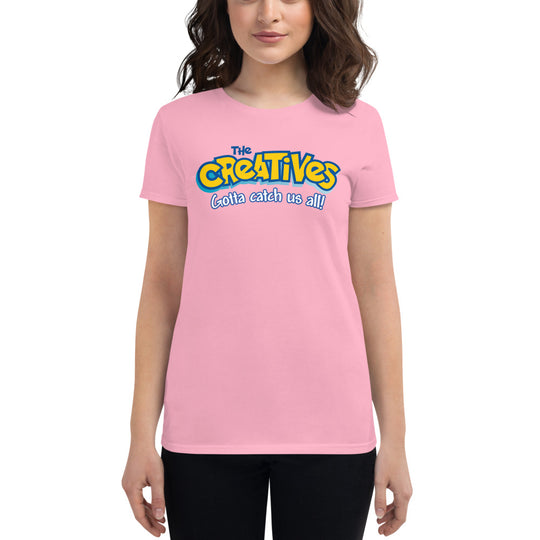 The Creatives : Gotta Catch Us All - Women's short sleeve t-shirt (Various Colors)