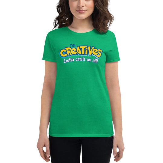 The Creatives : Gotta Catch Us All - Women's short sleeve t-shirt (Various Colors)