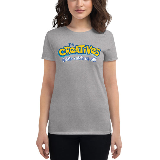 The Creatives : Gotta Catch Us All - Women's short sleeve t-shirt (Various Colors)