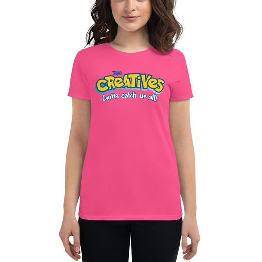 The Creatives : Gotta Catch Us All - Women's short sleeve t-shirt (Various Colors)