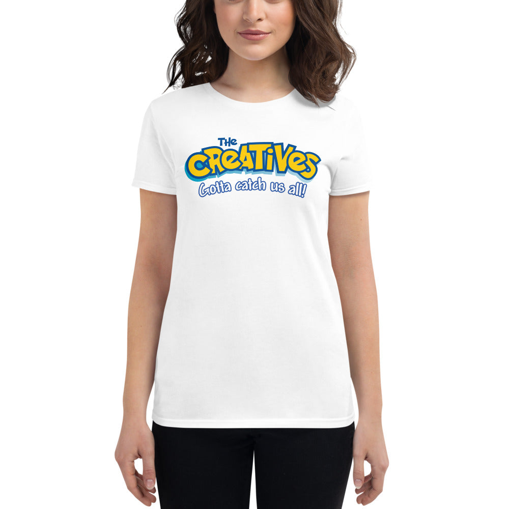 The Creatives : Gotta Catch Us All - Women's short sleeve t-shirt (Various Colors)